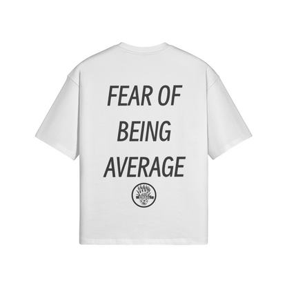 Fear Of Being Average Tee